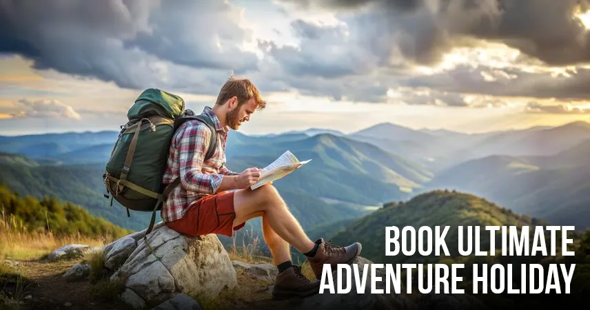 Guide for Thrill-Seeker: Book Ultimate Adventure Holiday Today